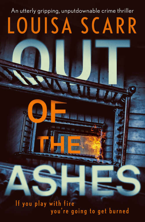 Book cover of Out of the Ashes: An utterly gripping, unputdownable crime thriller (Butler & West)