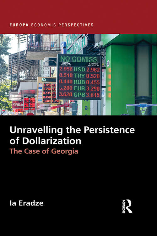 Book cover of Unravelling The Persistence of Dollarization: The Case of Georgia (Europa Economic Perspectives)