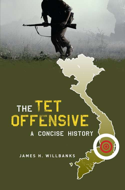 Book cover of The Tet Offensive: A Concise History