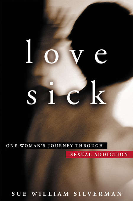 Book cover of Love Sick: One Woman's Journey through Sexual Addiction
