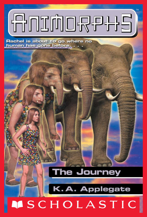 Book cover of The Journey: The Separation; The Illusion; The Prophecy; The Proposal; The Mutation; The Weakness; The Arrival; The Hidden; The Other; The Familiar; The Journey (Animorphs #42)