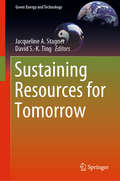 Sustaining Resources for Tomorrow (Green Energy and Technology)