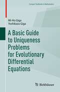 A Basic Guide to Uniqueness Problems for Evolutionary Differential Equations (Compact Textbooks in Mathematics)