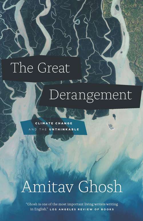 Book cover of The Great Derangement: Climate Change and the Unthinkable