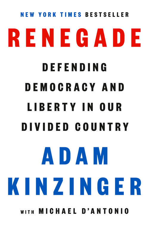 Book cover of Renegade: Defending Democracy and Liberty in Our Divided Country