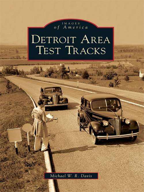 Detroit Area Test Tracks (Images of America)