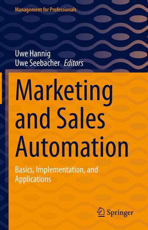 Book cover of Marketing and Sales Automation: Basics, Implementation, and Applications (1st ed. 2023) (Management for Professionals)