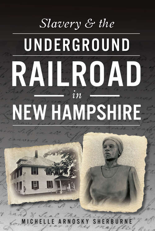 Book cover of Slavery & the Underground Railroad in New Hampshire