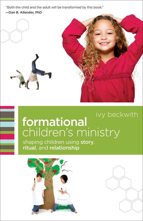 Book cover of Formational Children's Ministry: Shaping Children Using Story, Ritual, and Relationship