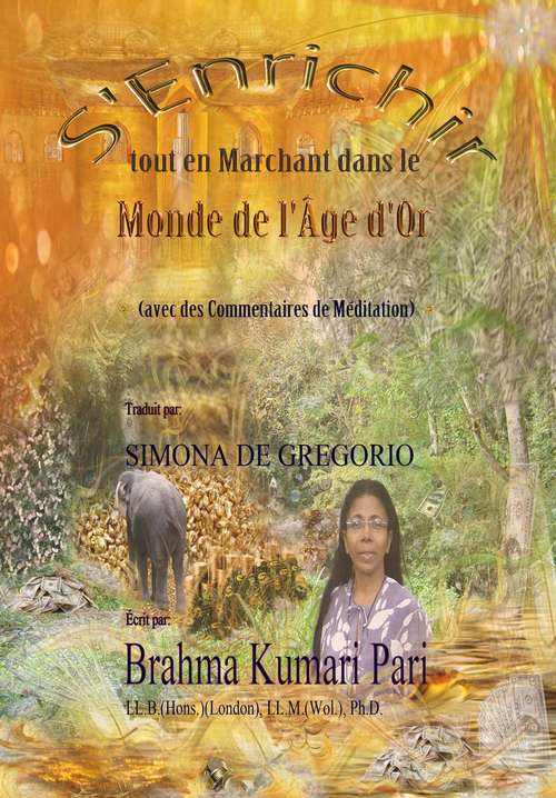 Book cover of S'Enrichir tout en Marchant dans le Monde de l'Âge d'Or (avec des Commentaires de Méditation)