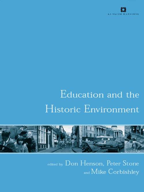 Education and the Historic Environment (Issues in Heritage Management)