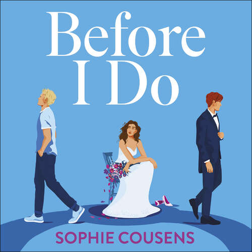 Book cover of Before I Do: the new, funny and unexpected love story from the author of THIS TIME NEXT YEAR