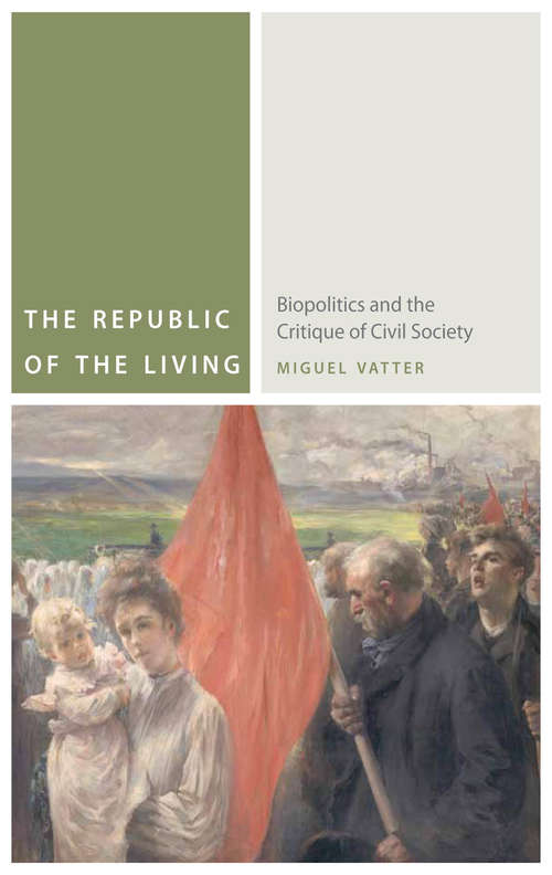 Book cover of The Republic of the Living: Biopolitics and the Critique of Civil Society