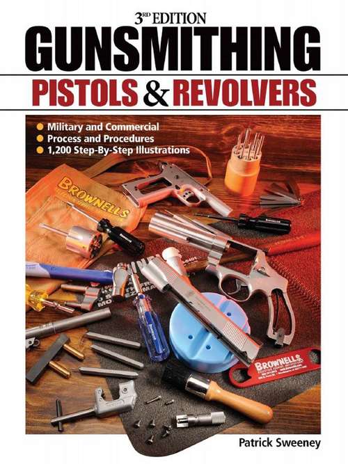 Gunsmithing - Pistols and Revolvers