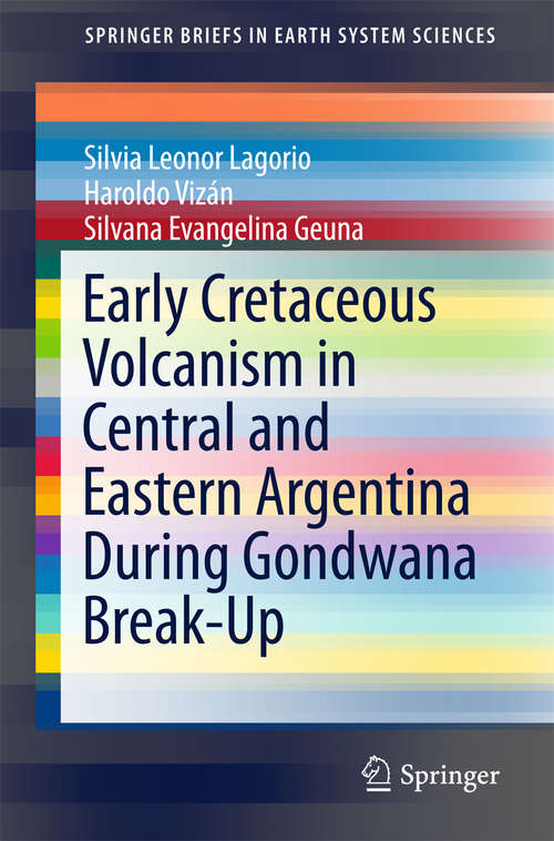 Book cover of Early Cretaceous Volcanism in Central and Eastern Argentina During Gondwana Break-Up