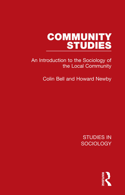Community Studies: An Introduction to the Sociology of the Local Community (Studies in Sociology)