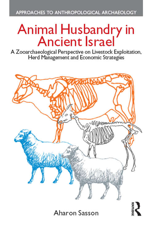 Book cover of Animal Husbandry in Ancient Israel: A Zooarchaeological Perspective on Livestock Exploitation, Herd Management and Economic Strategies