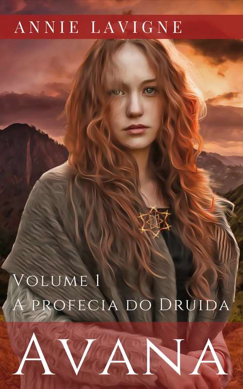Book cover of Avana, volume 1: A profecia do Druida (Avana #1)