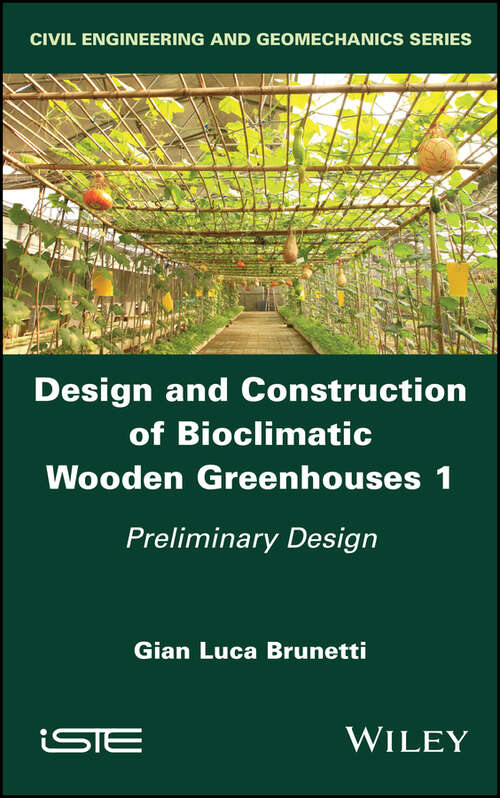 Book cover of Design and Construction of Bioclimatic Wooden Greenhouses, Volume 1: Preliminary Design