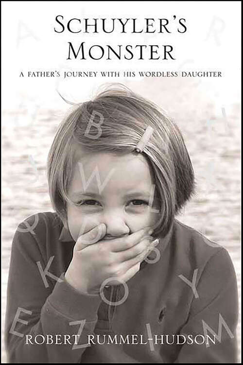 Book cover of Schuyler's Monster: A Father's Journey with His Wordless Daughter