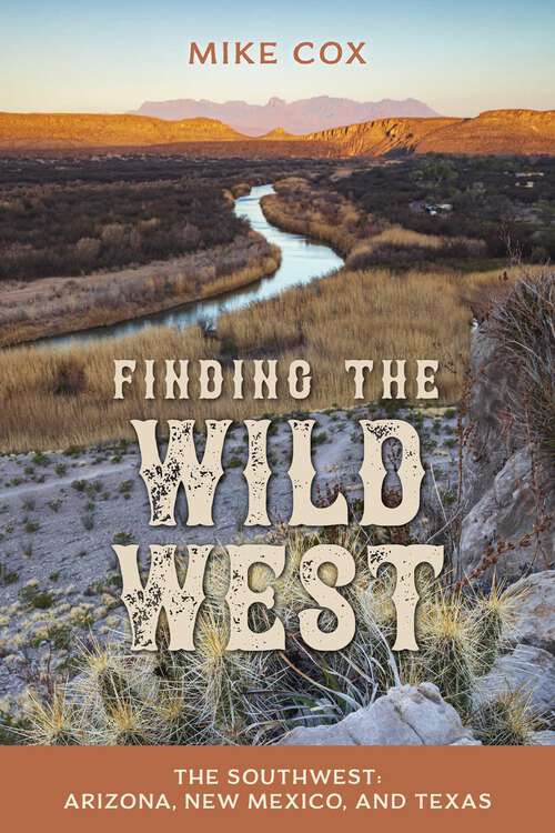 Book cover of Finding the Wild West: Arizona, New Mexico, and Texas