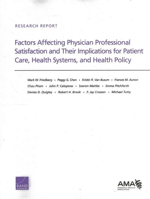 Factors Affecting Physician Professional Satisfaction and Their Implications for Patient Care, Health Systems, and Health Policy