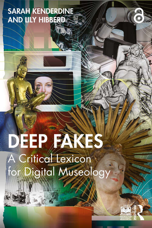 Book cover of Deep Fakes: A Critical Lexicon for Digital Museology (1)