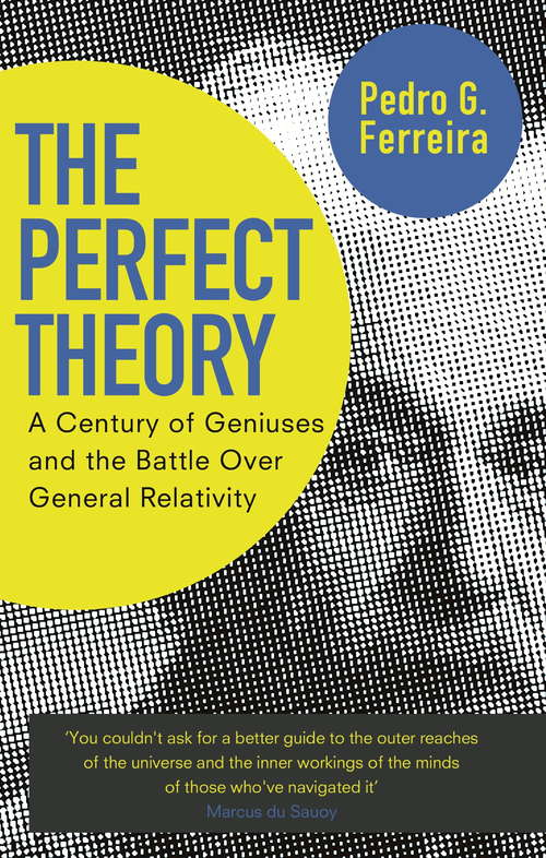 Book cover of The Perfect Theory: A Century of Geniuses and the Battle over General Relativity