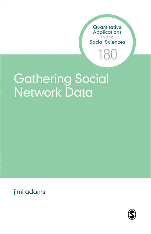 Gathering Social Network Data (Quantitative Applications in the Social Sciences #180)