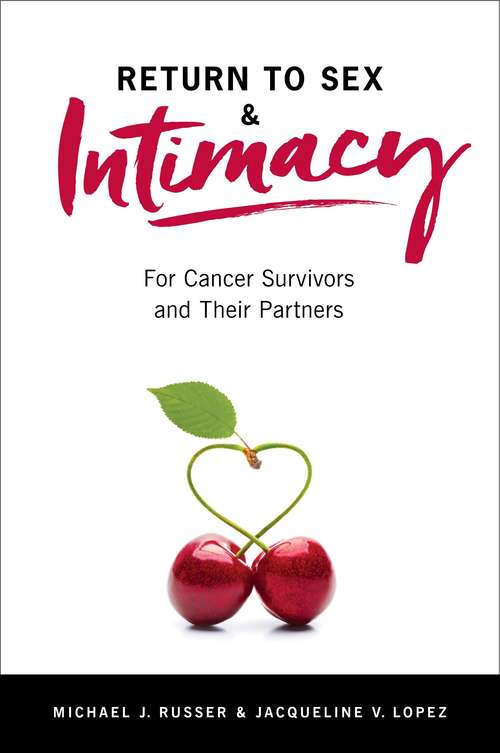 Return to Sex and Intimacy: For Cancer Survivors and Their Partners