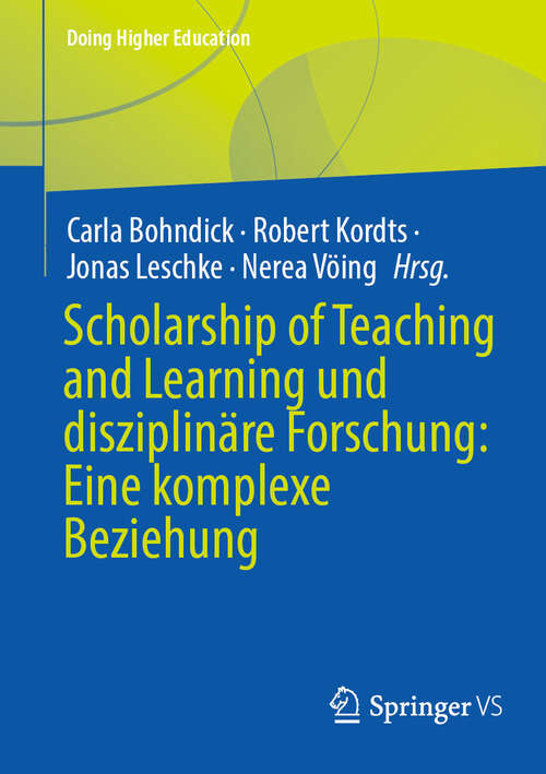 Book cover of Scholarship of Teaching and Learning und disziplinäre Forschung: Eine komplexe Beziehung (Doing Higher Education)