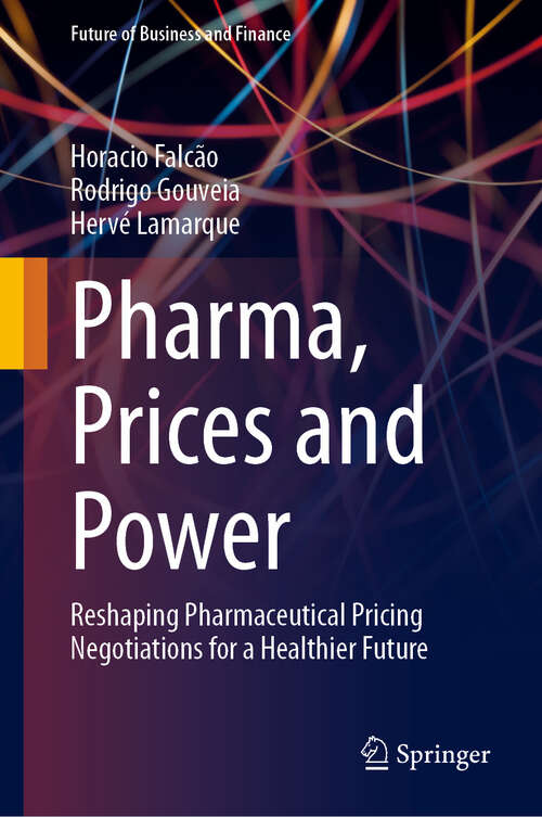 Book cover of Pharma, Prices and Power: Reshaping Pharmaceutical Pricing Negotiations for a Healthier Future (Future of Business and Finance)