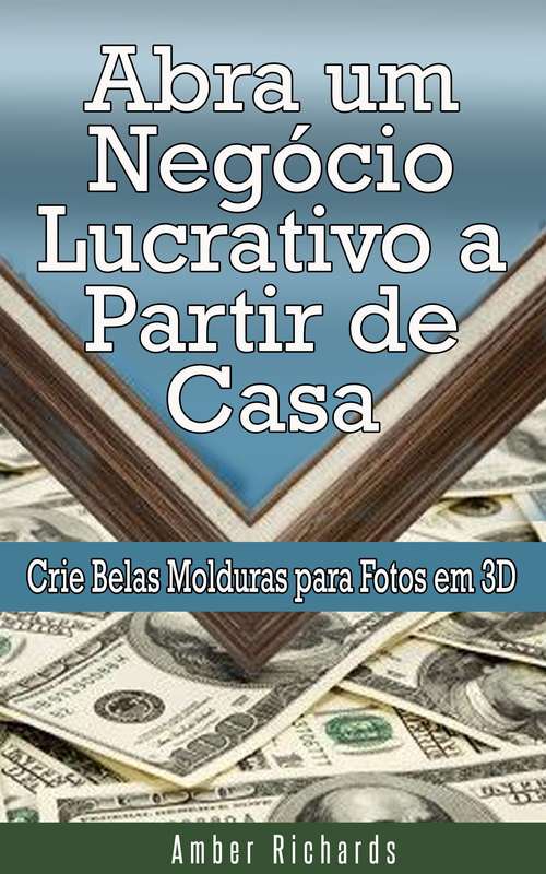 Book cover of Abra um Negócio Lucrativo a Partir de Casa