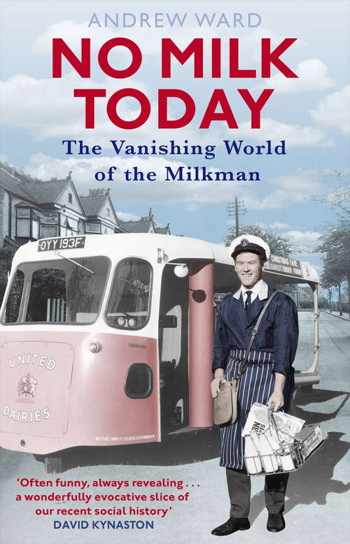 Book cover of No Milk Today: The Vanishing World of the Milkman