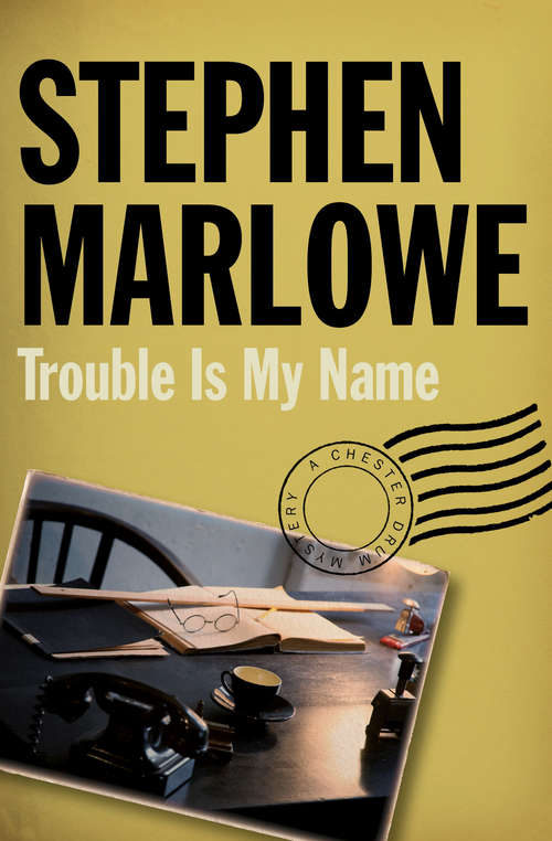 Book cover of Trouble Is My Name (The Chester Drum Mysteries #5)