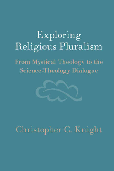 Book cover of Exploring Religious Pluralism: From Mystical Theology to the Science-Theology Dialogue