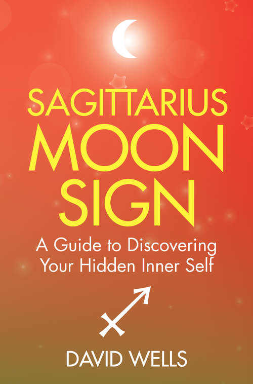 Sagittarius Moon Sign: A Guide to Discovering Your Hidden Inner Self