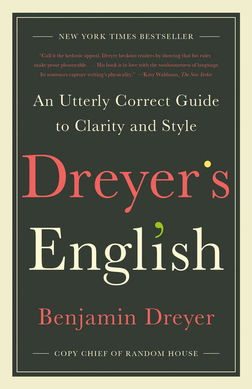 Book cover of Dreyer's English: An Utterly Correct Guide to Clarity and Style