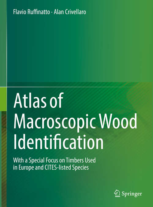 Book cover of Atlas of Macroscopic Wood Identification: With a Special Focus on Timbers Used in Europe and CITES-listed Species (1st ed. 2019)