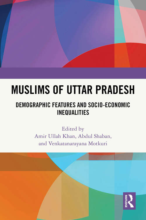 Book cover of Muslims of Uttar Pradesh: Demographic Features and Socio-Economic Inequalities (1)