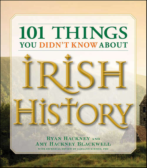 Book cover of 101 Things You Didn't Know About Irish History: The People, Places, Culture, and Tradition of the Emerald Isle