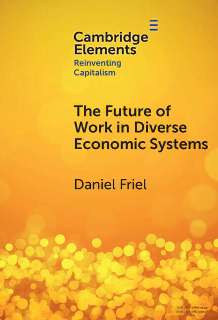 Book cover of The Future of Work in Diverse Economic Systems: The Varieties of Capitalism Perspective (Elements in Reinventing Capitalism)