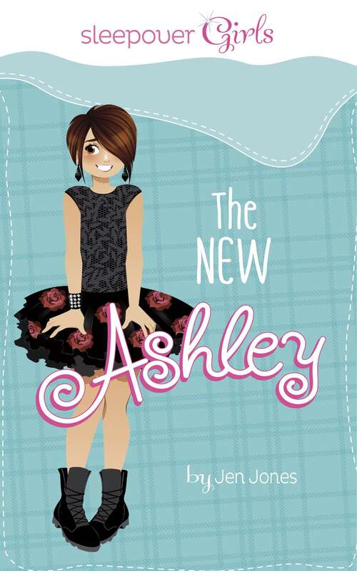 Book cover of Sleepover Girls: The New Ashley (Sleepover Girls Ser.)