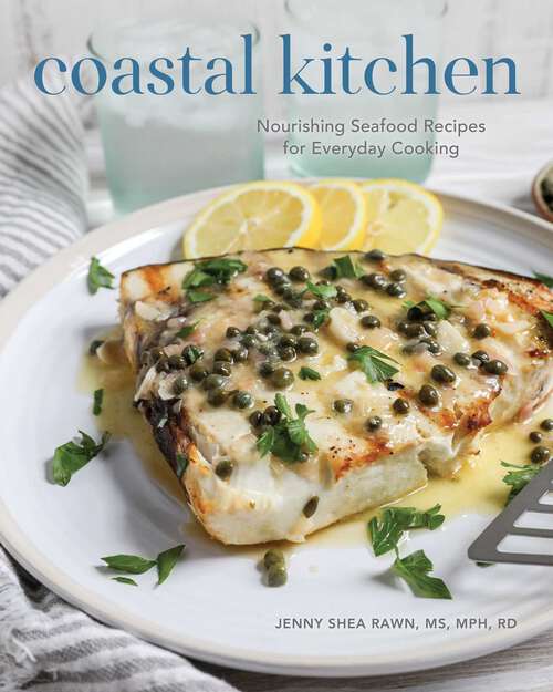 Book cover of Coastal Kitchen: Nourishing Seafood Recipes for Everyday Cooking