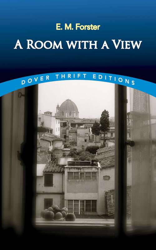 Book cover of A Room with a View: ( Annotated ) 100th Anniversary Collection. An Unabridged Edition (Dover Thrift Editions: Classic Novels)