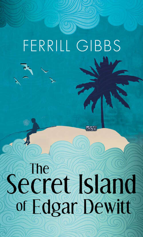 Book cover of The Secret Island of Edgar Dewitt
