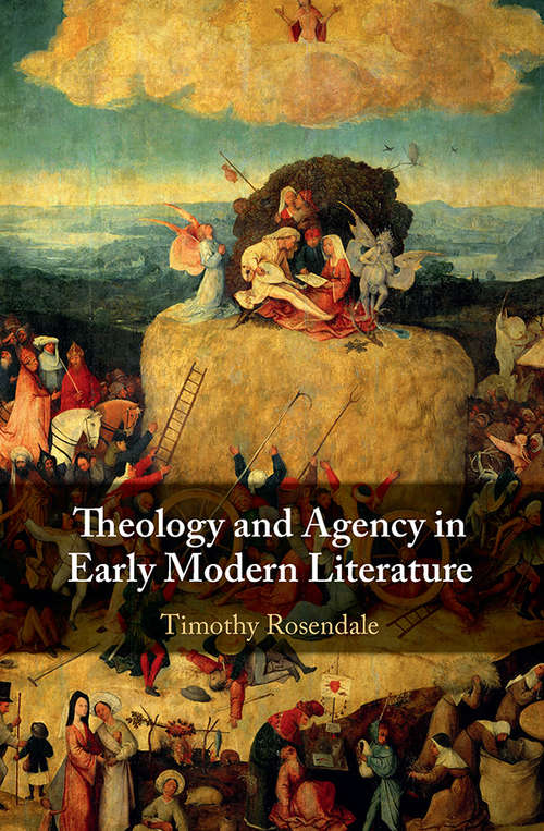 Book cover of Theology and Agency in Early Modern Literature
