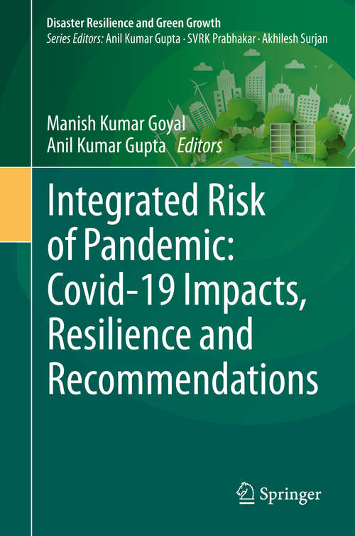 Integrated Risk of Pandemic: Covid-19 Impacts, Resilience and Recommendations (Disaster Resilience and Green Growth)
