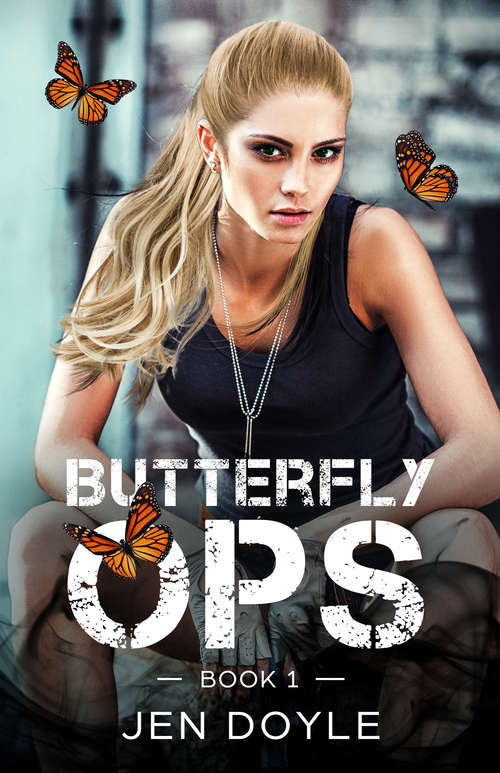 Butterfly Ops: Book 1 (Butterfly Ops Trilogy #1)