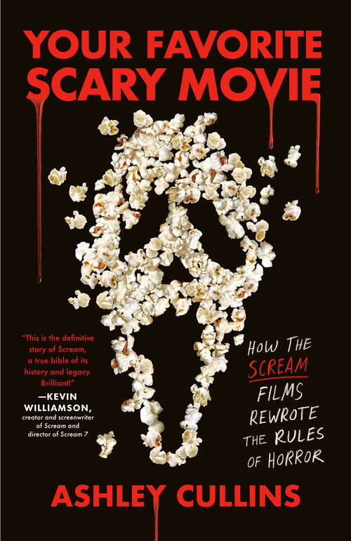 Book cover of Your Favorite Scary Movie: How the Scream Films Rewrote the Rules of Horror